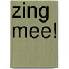 ZING MEE! door Onbekend