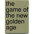 The game of the new golden age