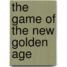 The game of the new golden age by Marie Louise Ambrosius