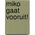 Miko gaat vooruit!