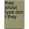They shoot type don t they door Wim Lambrecht