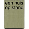 Een huis op stand door Kirsten Otten