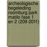 Archeologische begeleiding Roomburg park Matilo fase 1 en 2 (209-2011) door R.A. Houkes