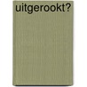 Uitgerookt? by Kathleen Massart