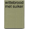 Wittebrood met suiker door Paula van Lieshout-Foet