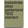 Kadastrale atlas Gelderland 1832 Elst/Lent door G. Mentink