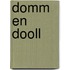 Domm en Dooll