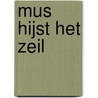 Mus hijst het zeil by Rian Visser