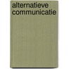 Alternatieve communicatie door van K. Lierde