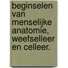Beginselen van menselijke anatomie, weefselleer en celleer. by K.G. Tournoy