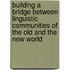 Building a bridge between linguistic communities of the old and the new world