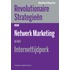 Revolutionaire strategieen voor netwerk marketing in het internettijdperk