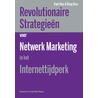 Revolutionaire strategieen voor netwerk marketing in het internettijdperk door Doug Vass