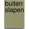 Buiten slapen by Gilles Boeuf