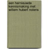 Een hernieuwde kennismaking met Willem Hubert Nolens by Tom van der Aalst