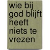 Wie bij God blijft heeft niets te vrezen door Thomas Jacobsen