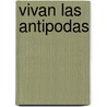Vivan las antipodas by Victor Kossakovsky