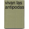 Vivan las antipodas door Victor Kossakovsky