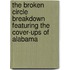 The broken circle breakdown featuring the cover-ups of Alabama