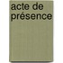 Acte de présence