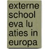 Externe school eva lu aties in Europa