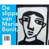 De slipper van Maria Bonita door Liesbet Ruben