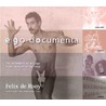 Ego documenta by Felix de Rooy