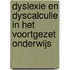 Dyslexie en dyscalculie in het voortgezet onderwijs