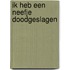 Ik heb een neefje doodgeslagen