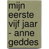 Mijn eerste vijf jaar - Anne Geddes door Onbekend
