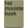 Het mooiste boek by Unknown