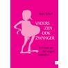 Vaders zijn ook zwanger by Mark Schell