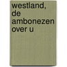 Westland, de Ambonezen over U door Rouke Broersma