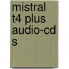 Mistral T4 plus audio-cd s door Onbekend