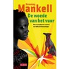 De woede van het vuur door Henning Mankell