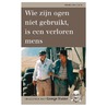Wie zijn ogen niet gebruikt, is een verloren mens door Hans Heesen