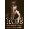 Van dood tot erger by Charlaine Harris