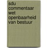 Sdu commentaar wet openbaarheid van bestuur by M.L.M. van der Loop