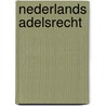 Nederlands adelsrecht by E.J. Wolleswinkel