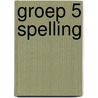 groep 5 spelling by Schraven