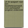 Uit de spagaat! naar een kwaliteitsraamwerk voor participatief jongeren onderzoek by K.H. M. Jurrius