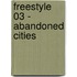 Freestyle 03 - Abandoned cities