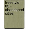 Freestyle 03 - Abandoned cities door Willemien van Duijn