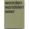 Woorden wandelen weer by Leonie Robroek