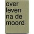 Over leven na de moord