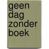 Geen dag zonder boek door Bart Van Dulmen