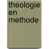 Theologie en methode door Onbekend