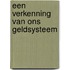 Een verkenning van ons geldsysteem