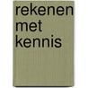 Rekenen met kennis door H.C. Boshuizen