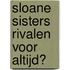Sloane sisters rivalen voor altijd?
